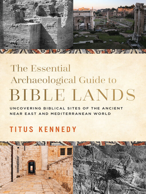 Title details for The Essential Archaeological Guide to Bible Lands by Titus Kennedy - Wait list
